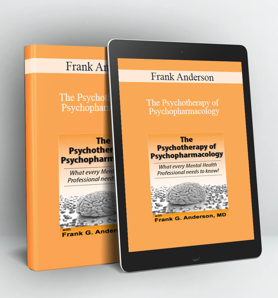 The Psychotherapy of Psychopharmacology - Frank Anderson