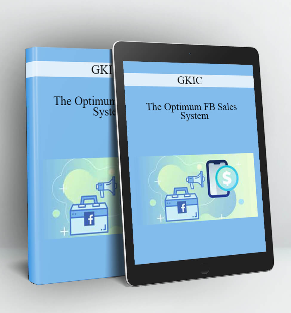 GKIC - The Optimum FB Sales System