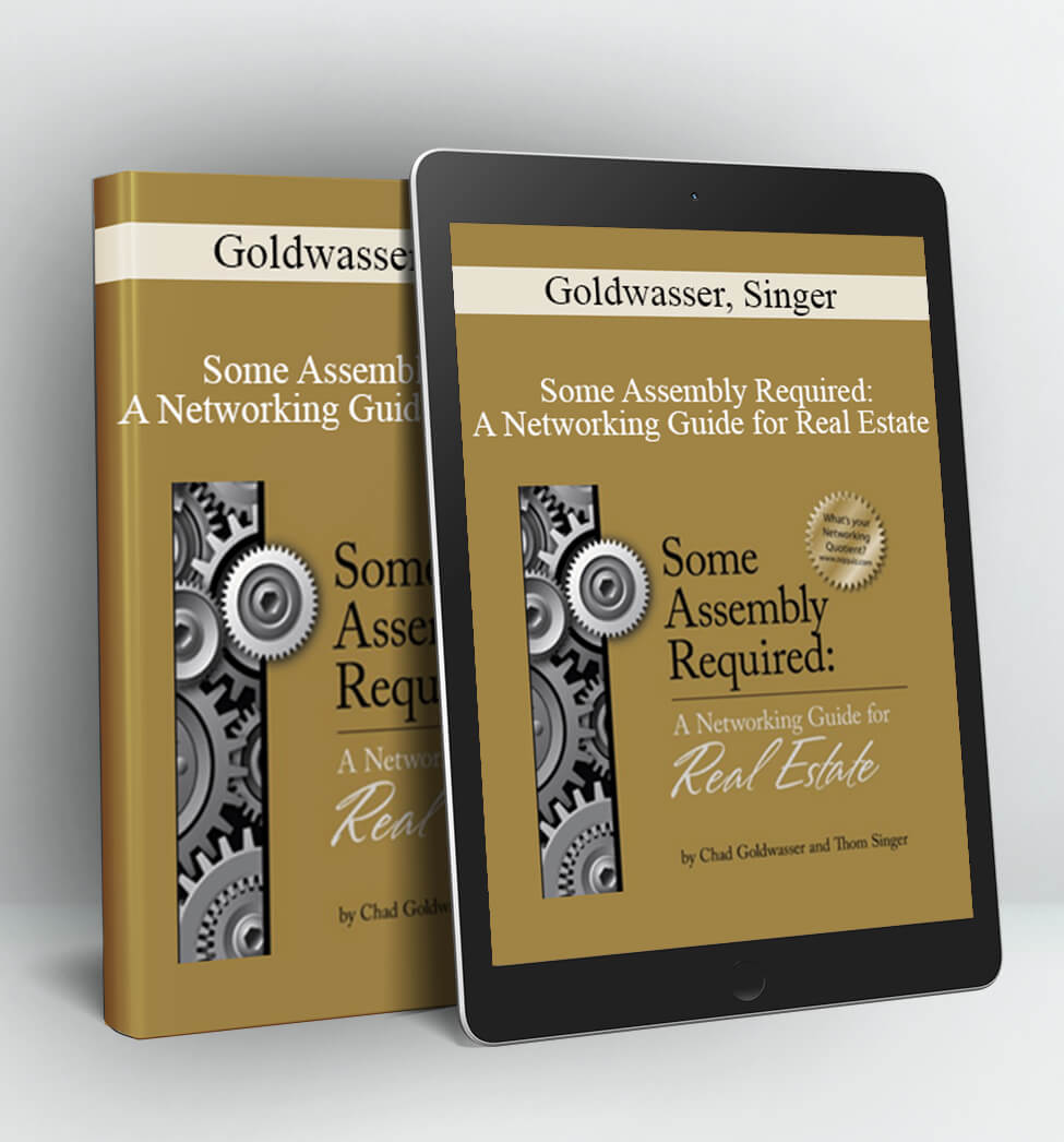 Some Assembly Required: A Networking Guide for Real Estate - Goldwasser