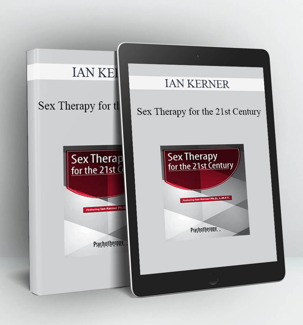 Sex Therapy for the 21st Century - IAN KERNER