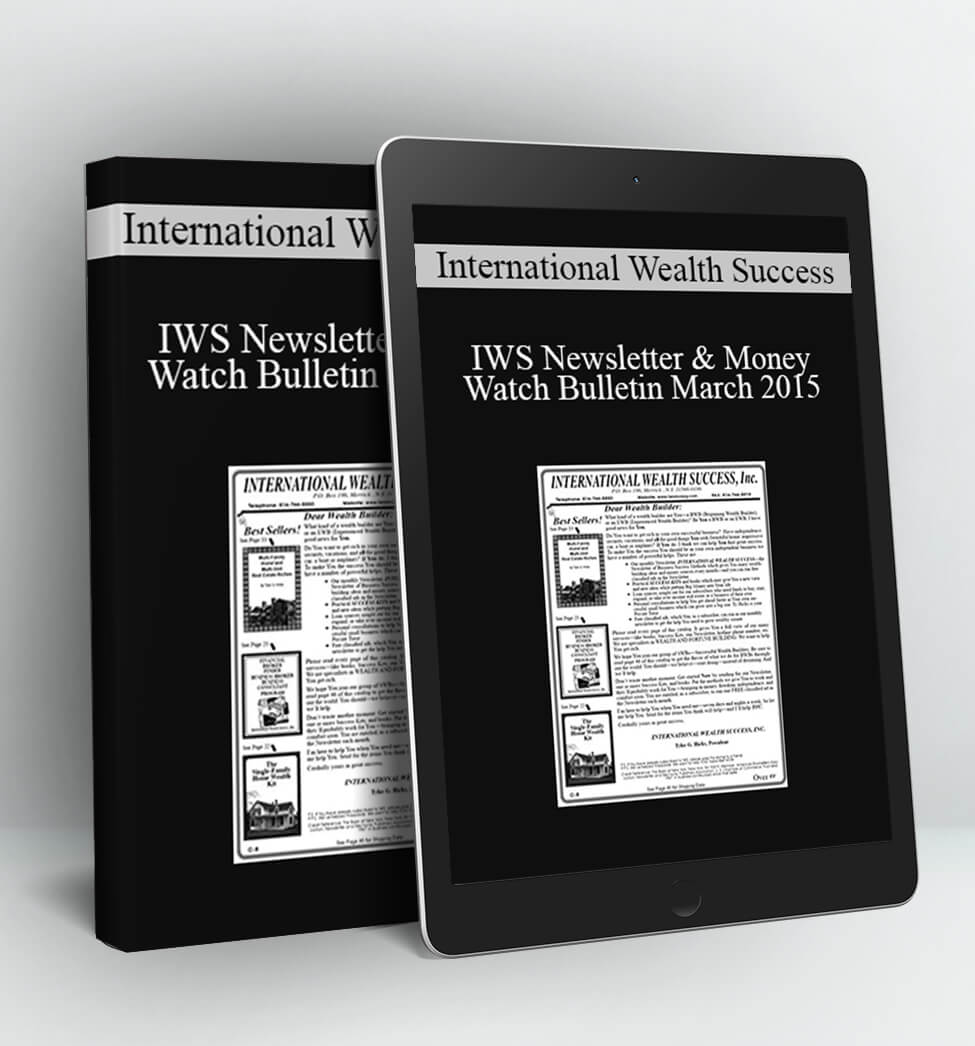 International Wealth Success - IWS Newsletter & Money Watch Bulletin March 2015