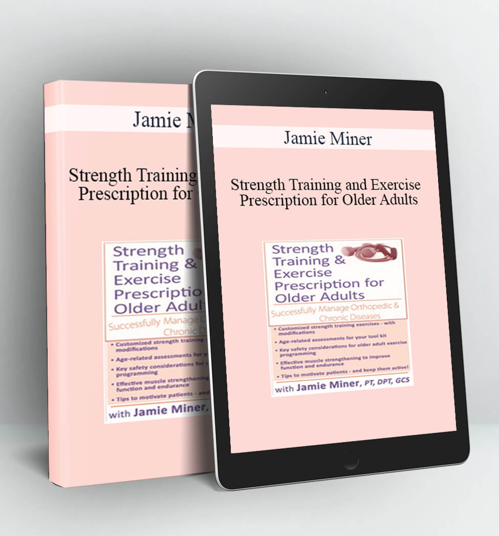 Strength Training and Exercise Prescription for Older Adults - Jamie Miner