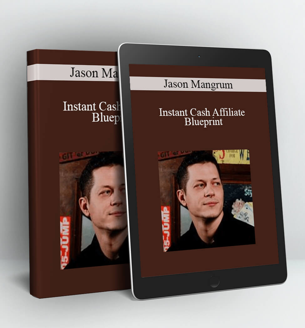 Instant Cash Affiliate Blueprint - Jason Mangrum