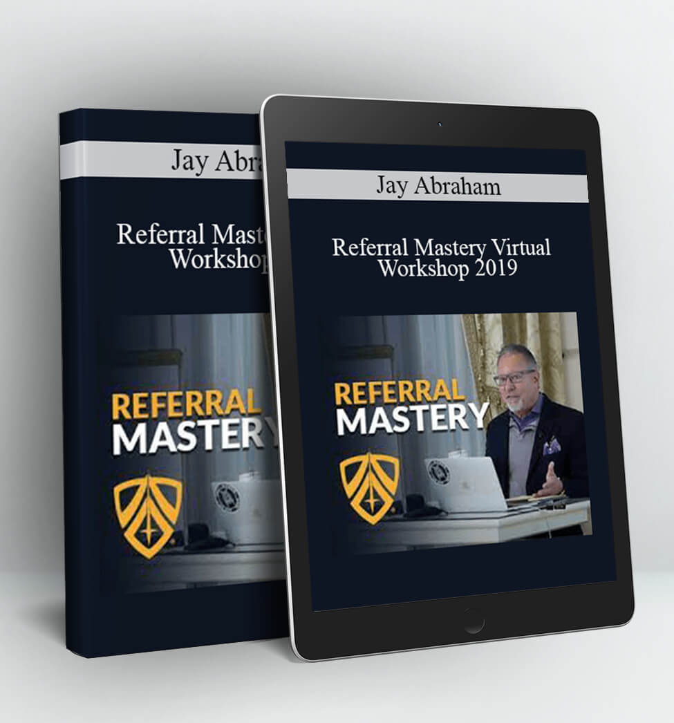 Referral Mastery Virtual Workshop 2019 - Jay Abraham