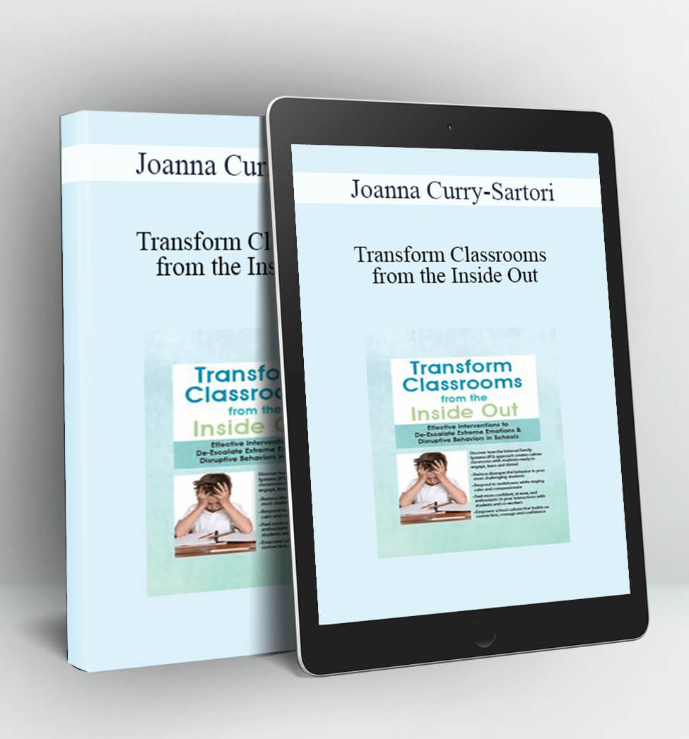 Transform Classrooms from the Inside Out - Joanna Curry-Sartori