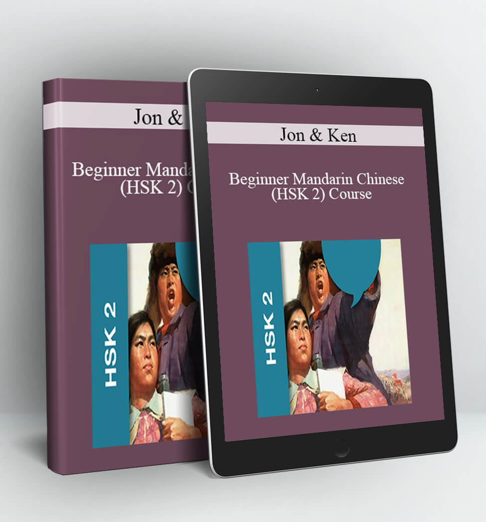 HSK 2 Course B - Beginner Mandarin Chinese - Jon & Ken