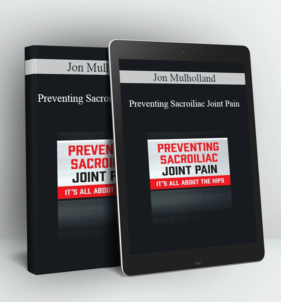 Preventing Sacroiliac Joint Pain - Jon Mulholland