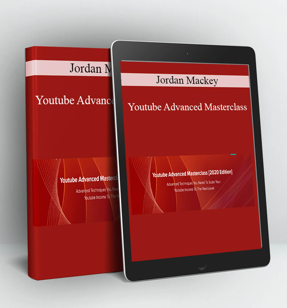 Youtube Advanced Masterclass [2019 Edition] - Jordan Mackey