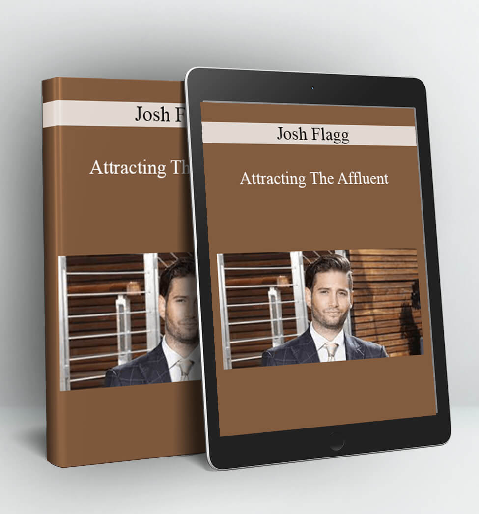 Attracting The Affluent - Josh Flagg