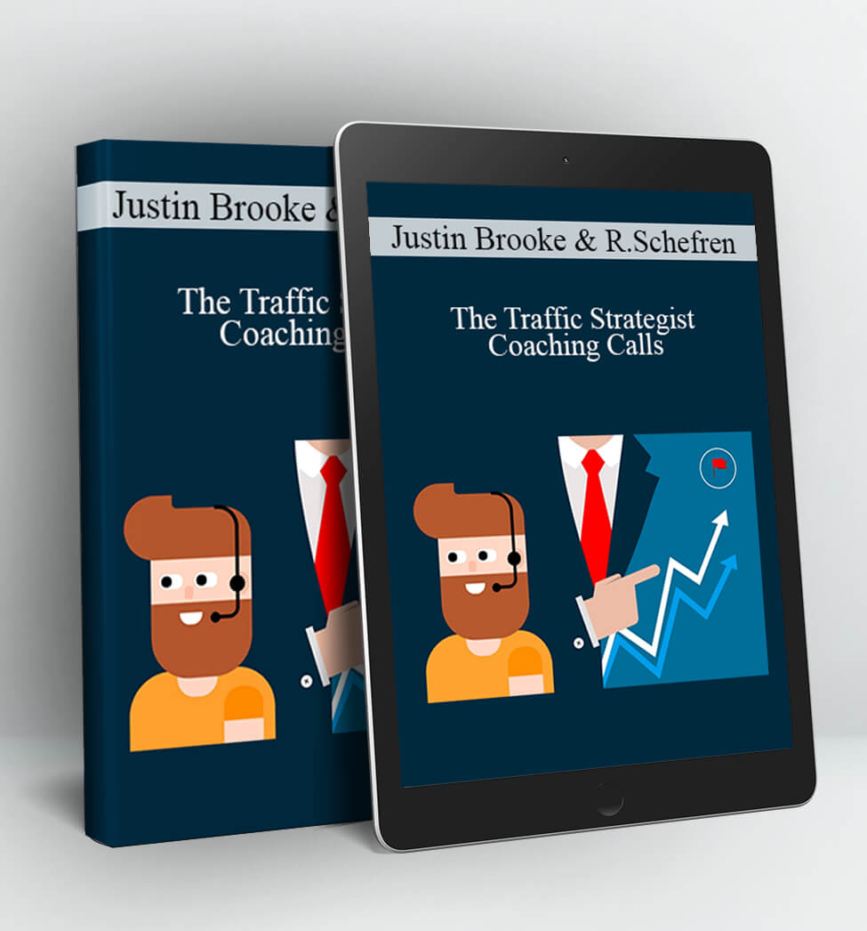 The Traffic Strategist Coaching Calls - Justin Brooke & Rich Schefren