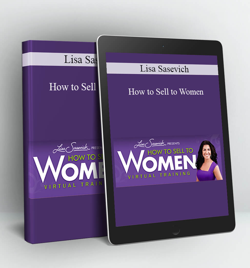 How to Sell to Women - Lisa Sasevich