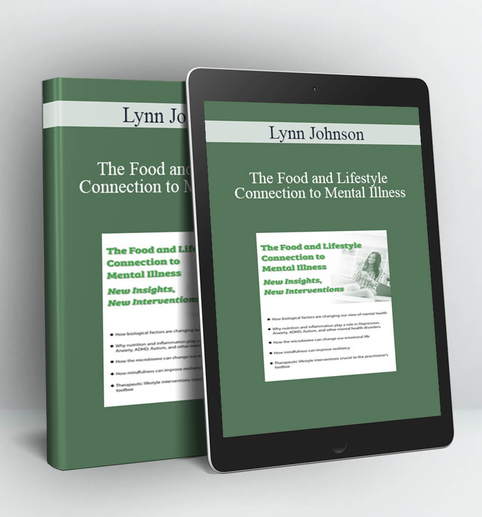 The Food and Lifestyle Connection to Mental Illness - Lynn Johnson