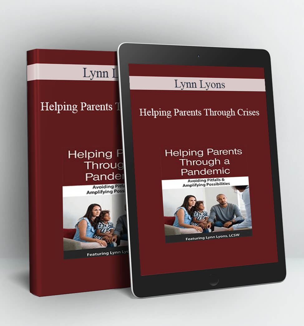 Helping Parents Through Crises - Lynn Lyons