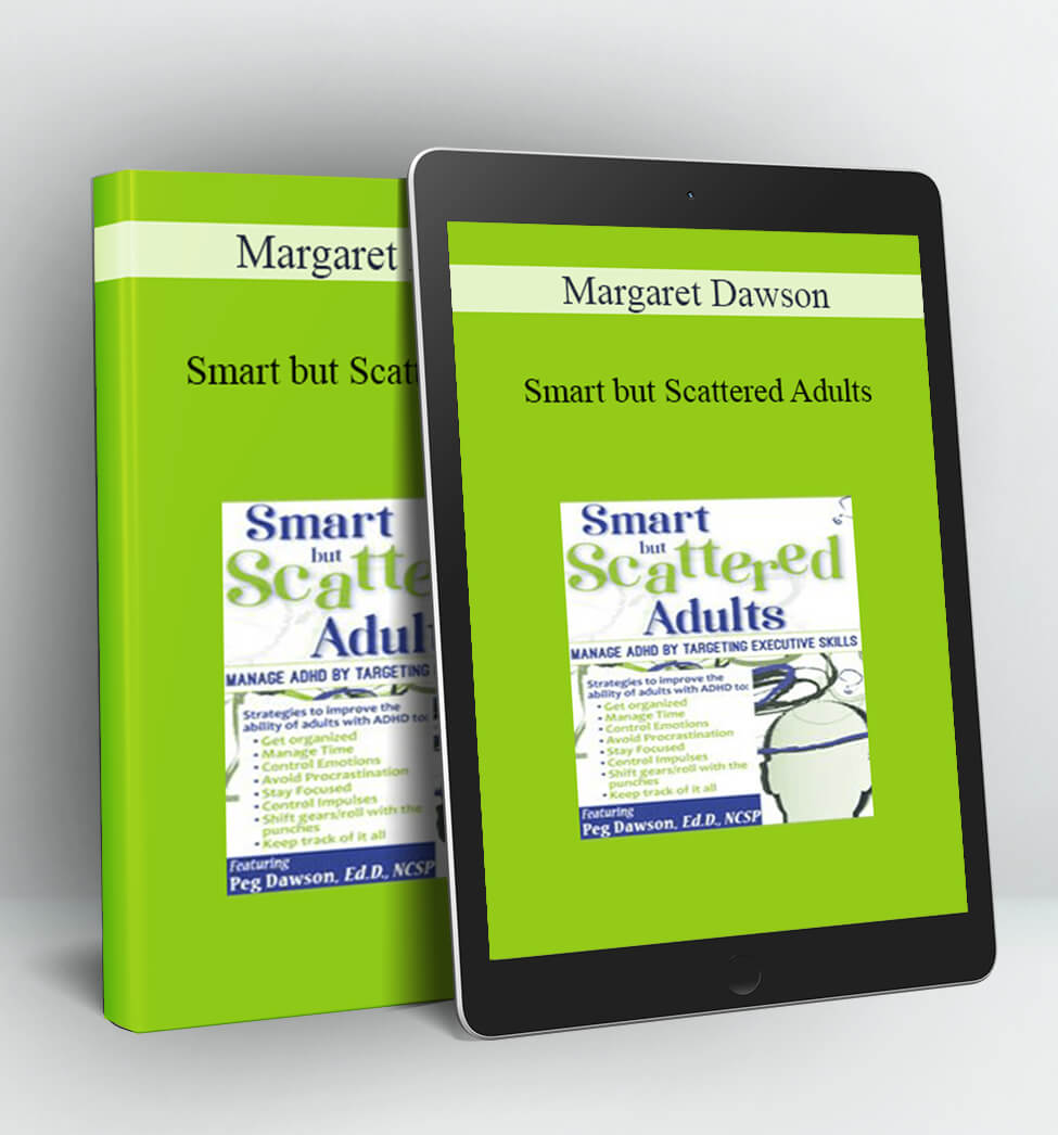 Smart but Scattered Adults - Margaret Dawson