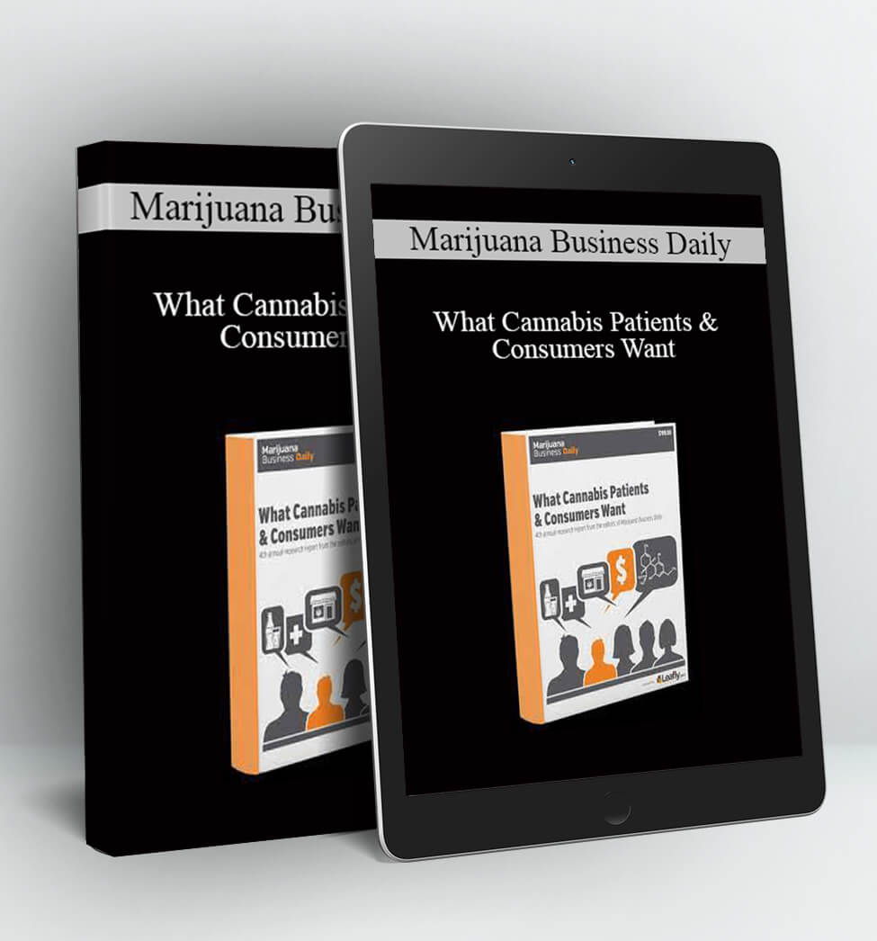 Marijuana Business Daily - What Cannabis Patients & Consumers Want