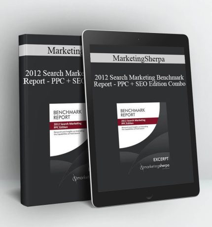 MarketingSherpa - 2012 Search Marketing Benchmark Report - PPC + SEO Edition Combo