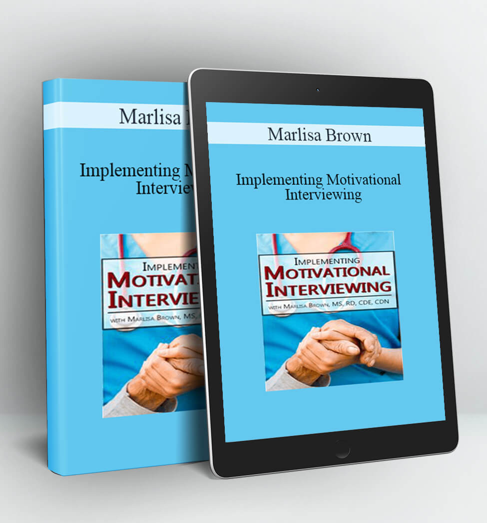 Implementing Motivational Interviewing - Marlisa Brown