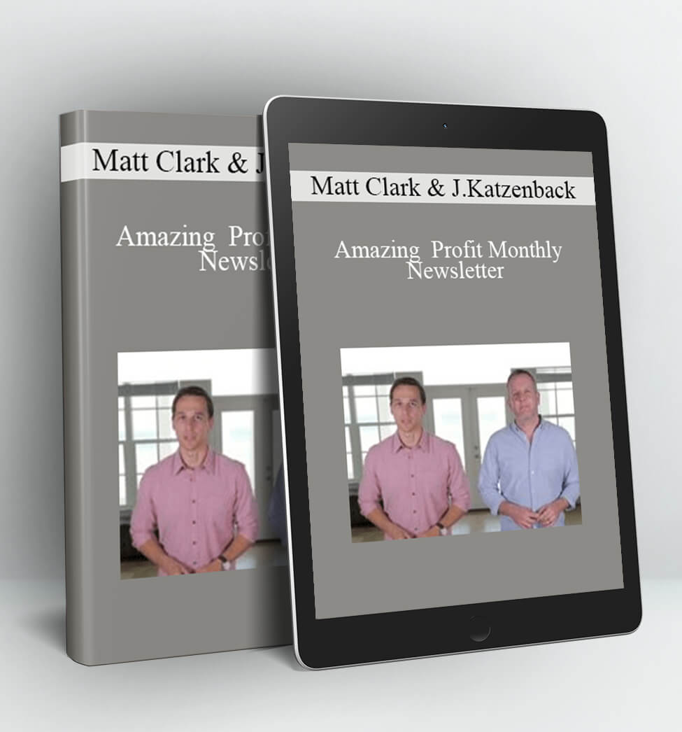 Amazing Profit Monthly Newsletter - Matt Clark & Jason Katzenback