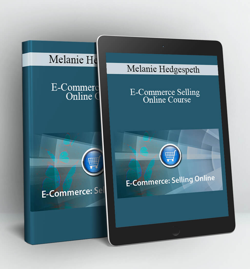 E-Commerce Selling Online Course - Melanie Hedgespeth