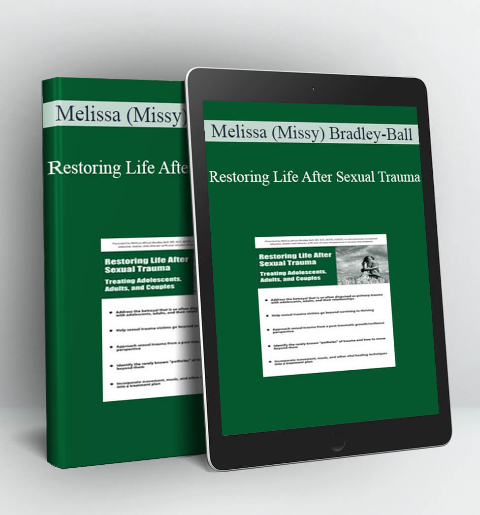 Restoring Life After Sexual Trauma - Melissa (Missy) Bradley-Ball