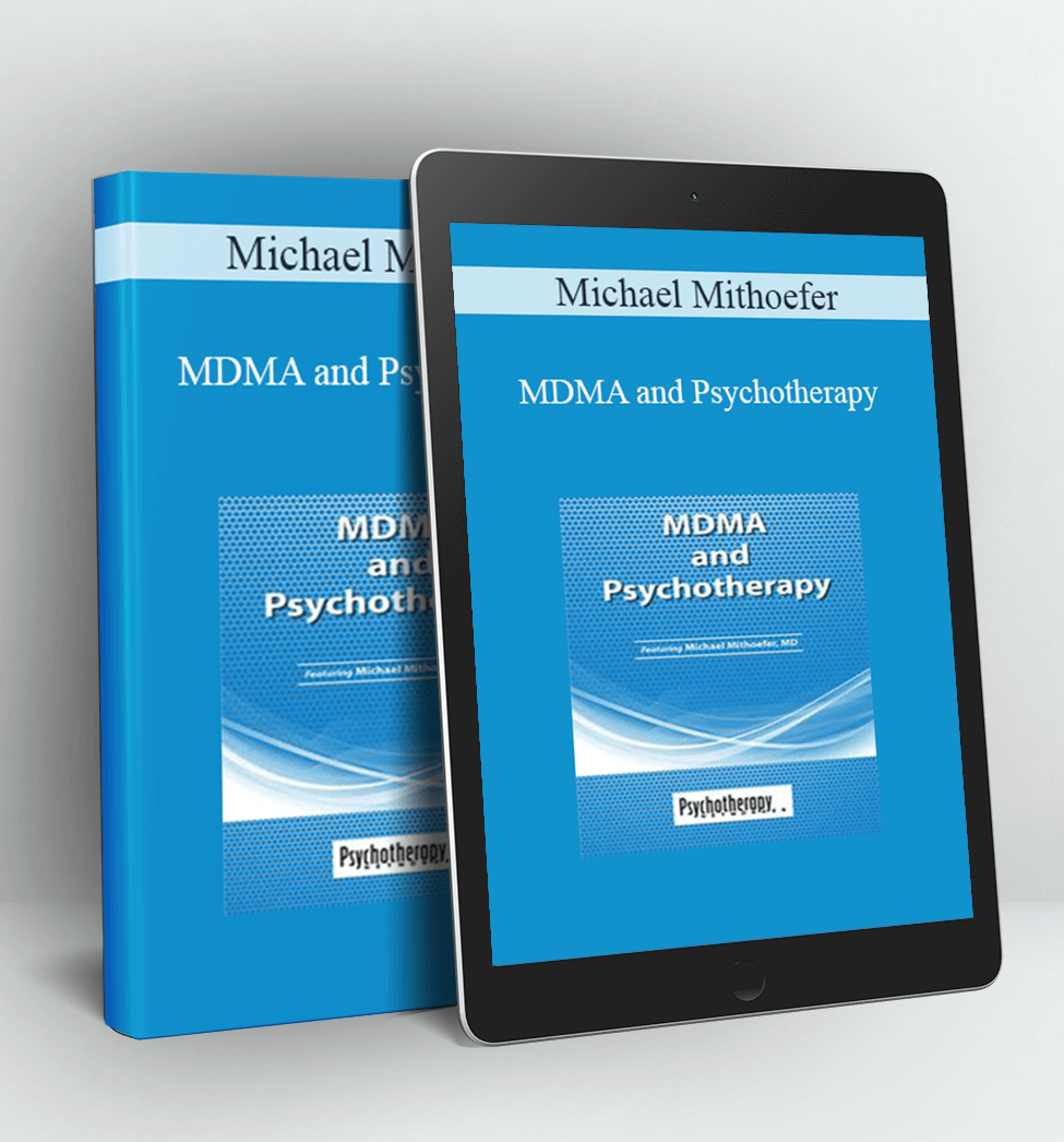 MDMA and Psychotherapy - Michael Mithoefer