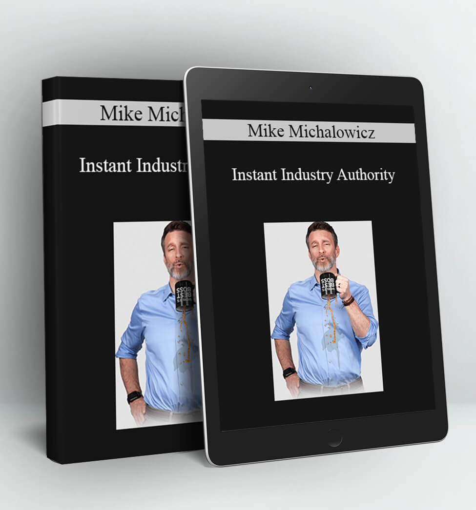 Instant Industry Authority - Mike Michalowicz