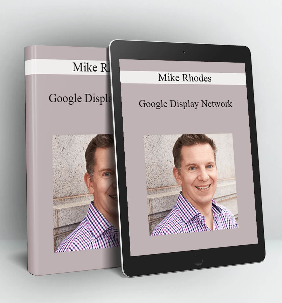 Google Display Network - Mike Rhodes