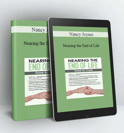 Nearing the EnNearing the End of Life: Dare to Care - Nancy Joynerd of Life - Nancy Joyner