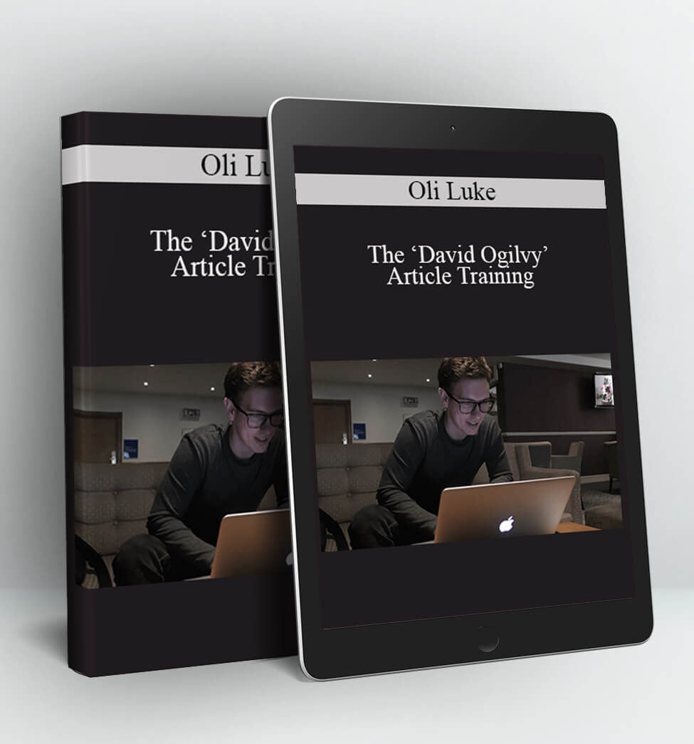 The ‘David Ogilvy’ Article Training - Oli Luke