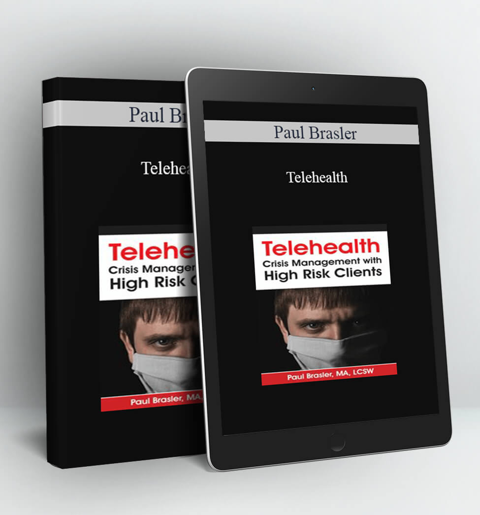 Telehealth: Crisis Management with High Risk Clients - Paul Brasler
