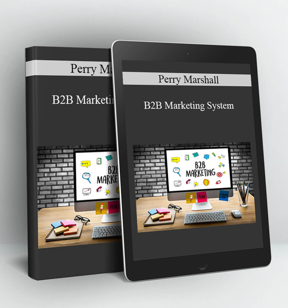 B2B Marketing System - Perry Marshall