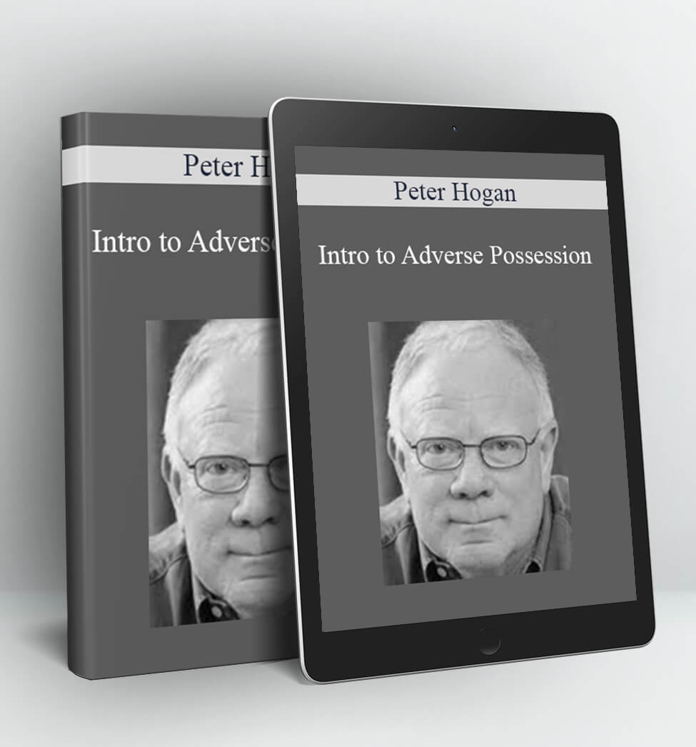 Intro to Adverse Possession - Peter Hogan