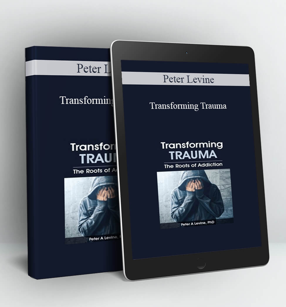 Transforming Trauma - Peter Levine