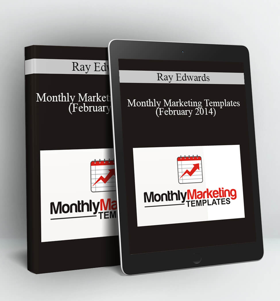 Monthly Marketing Templates (February 2014) - Ray Edwards