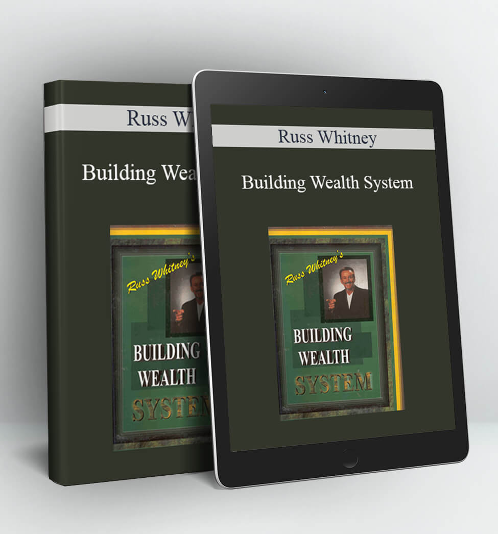 Building Wealth System - Russ Whitney
