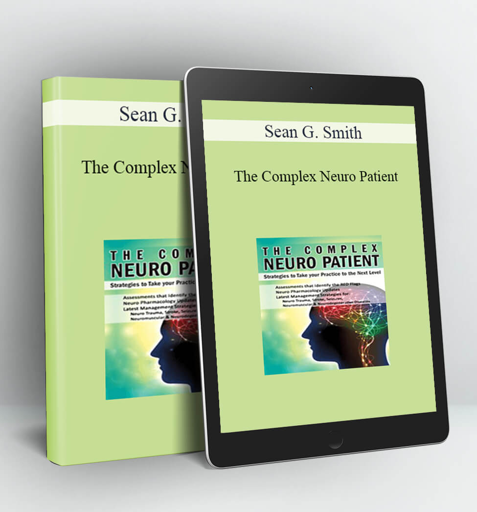 The Complex Neuro Patient - Sean G. Smith