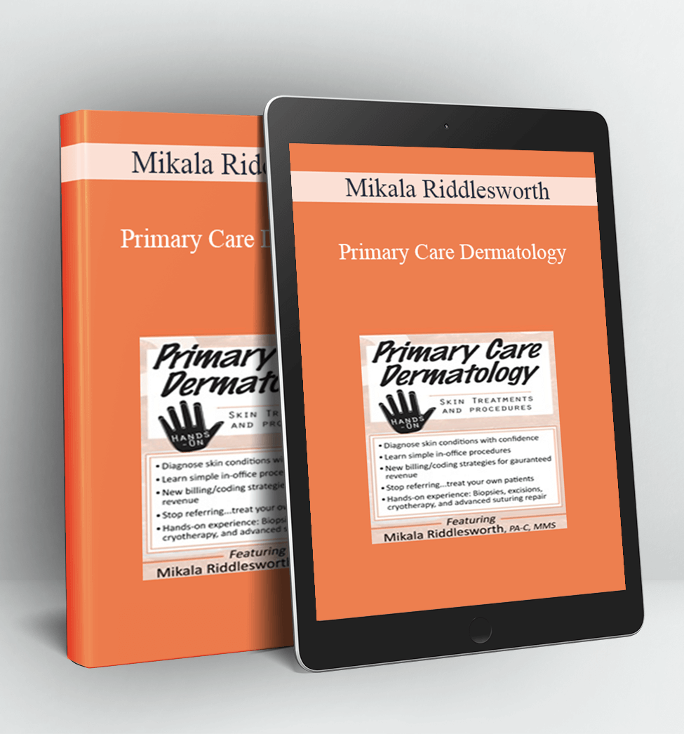 Primary Care Dermatology - Mikala Riddlesworth