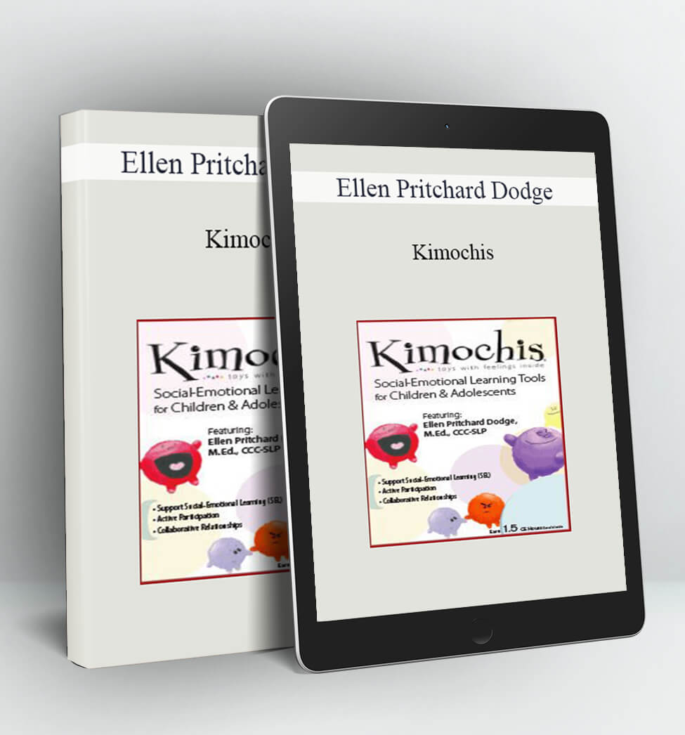 Kimochis: Social-Emotional Learning Tools for Children & Adolescents - Ellen Pritchard Dodge