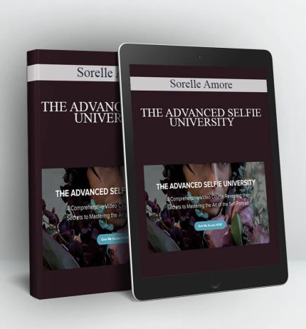 THE ADVANCED SELFIE UNIVERSITY - Sorelle Amore