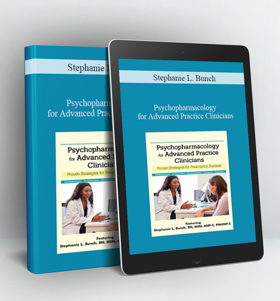 Psychopharmacology for Advanced Practice Clinicians - Stephanie L. Bunch