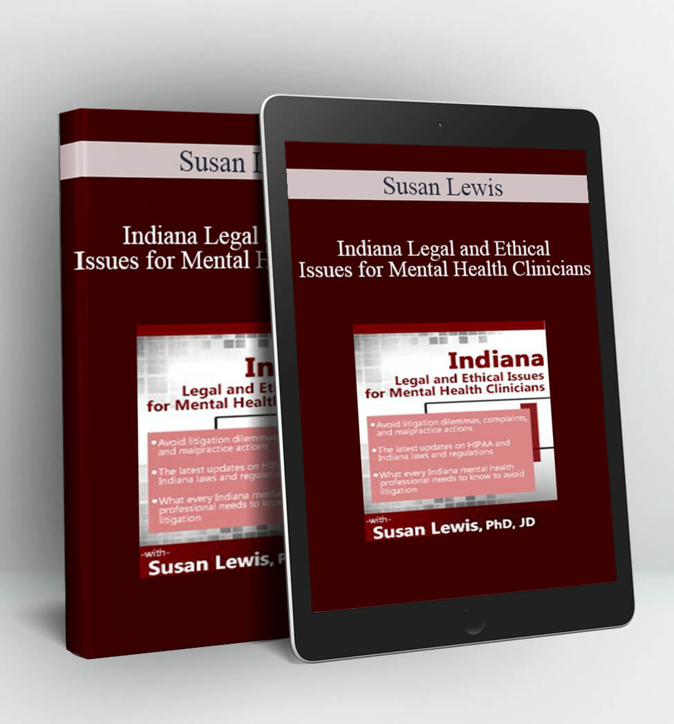 Indiana Legal and Ethical Issues for Mental Health Clinicians - Susan Lewis