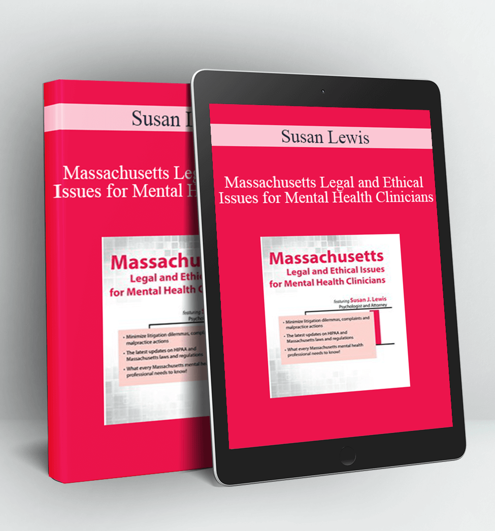 Massachusetts Legal and Ethical Issues for Mental Health Clinicians - Susan Lewis