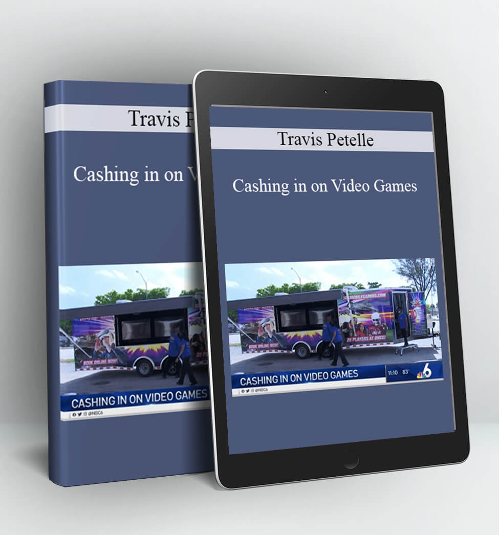 Cashing in on Video Games - Travis Petelle