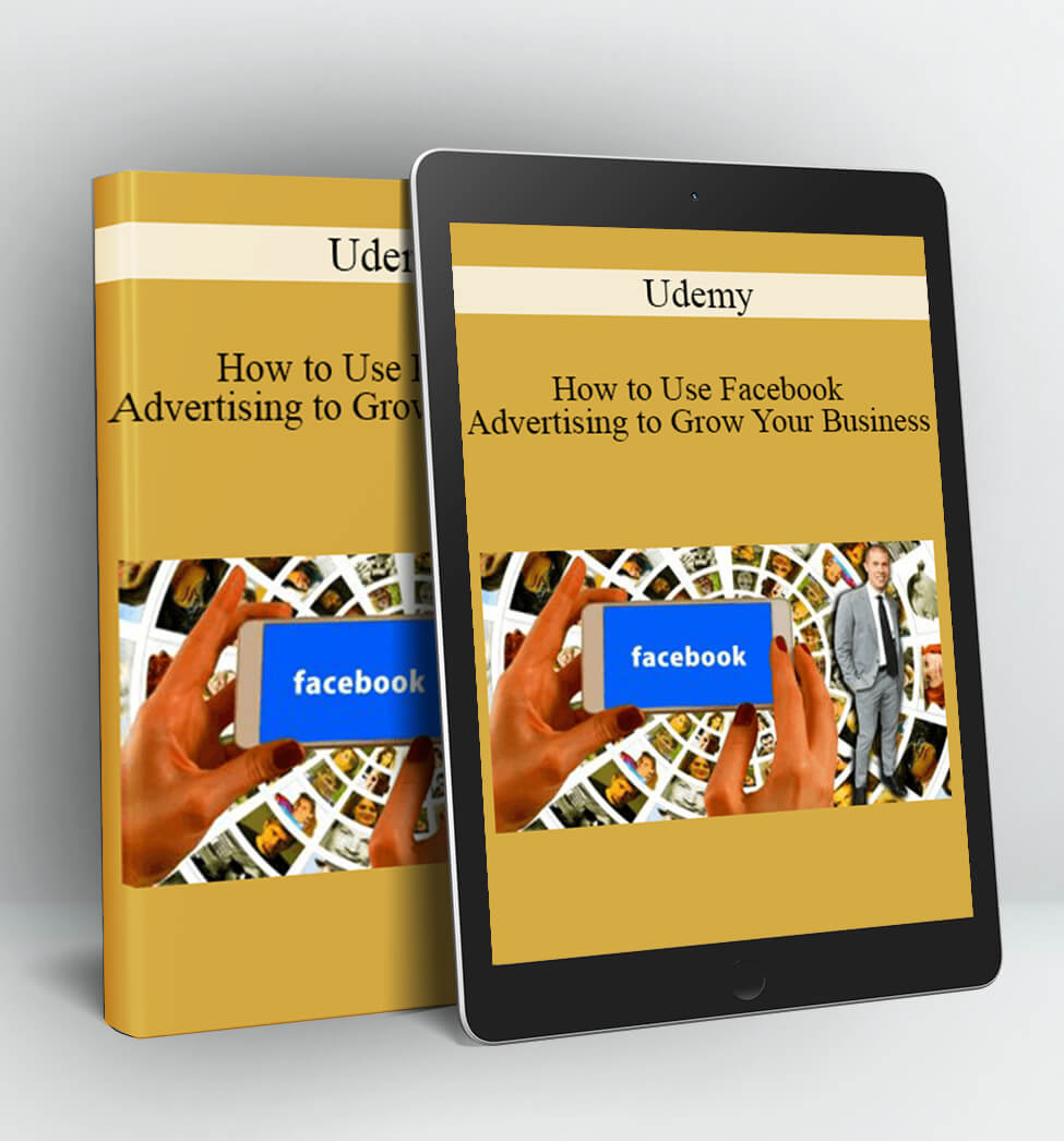 Udemy - How to Use Facebook Advertising to Grow Your Business