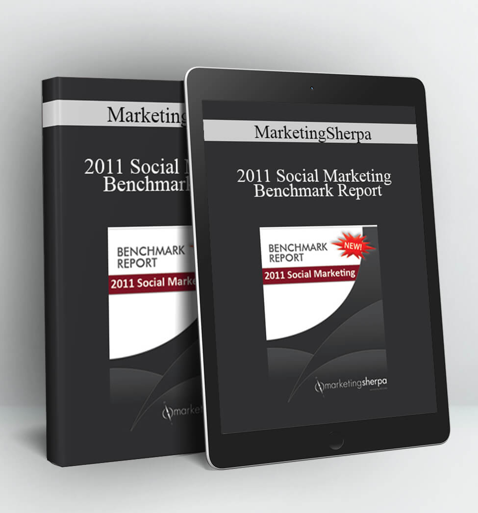 2011 Social Marketing Benchmark Report - MarketingSherpa