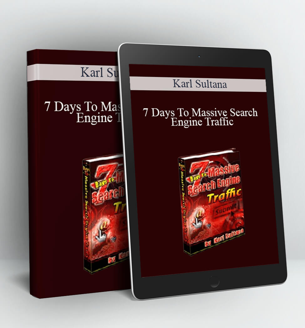 7 Days To Massive Search Engine Traffic - Karl Sultana