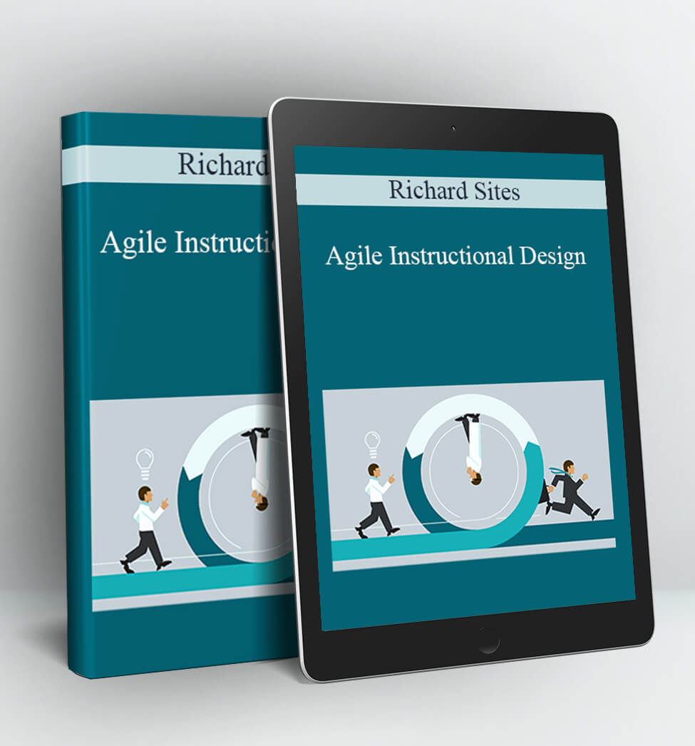 Agile Instructional Design - Richard Sites