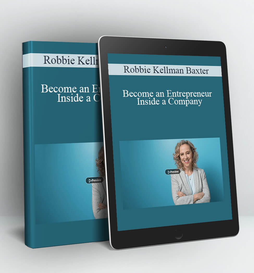 Become an Entrepreneur Inside a Company - Robbie Kellman Baxter