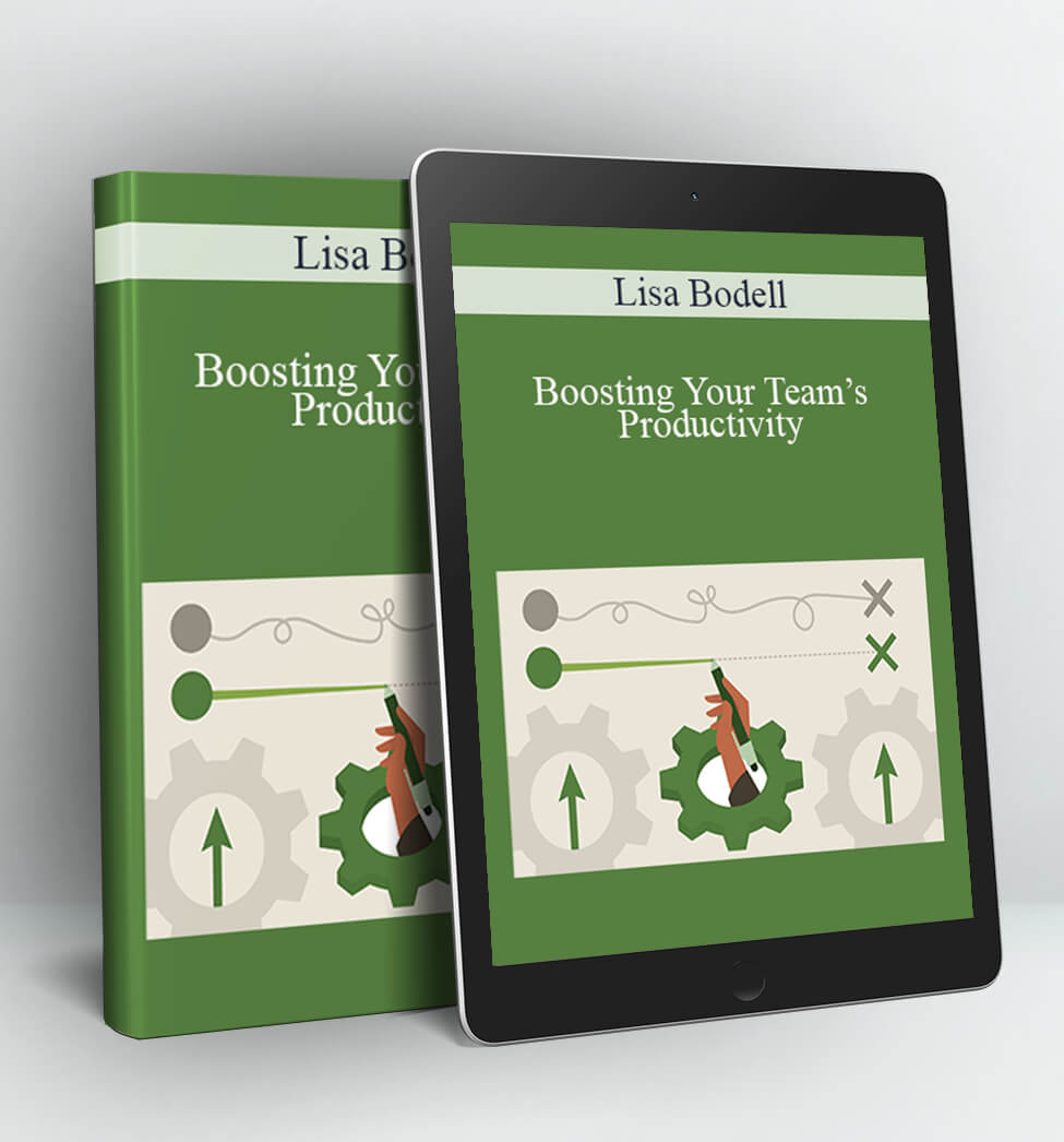 Boosting Your Team’s Productivity - Lisa Bodell