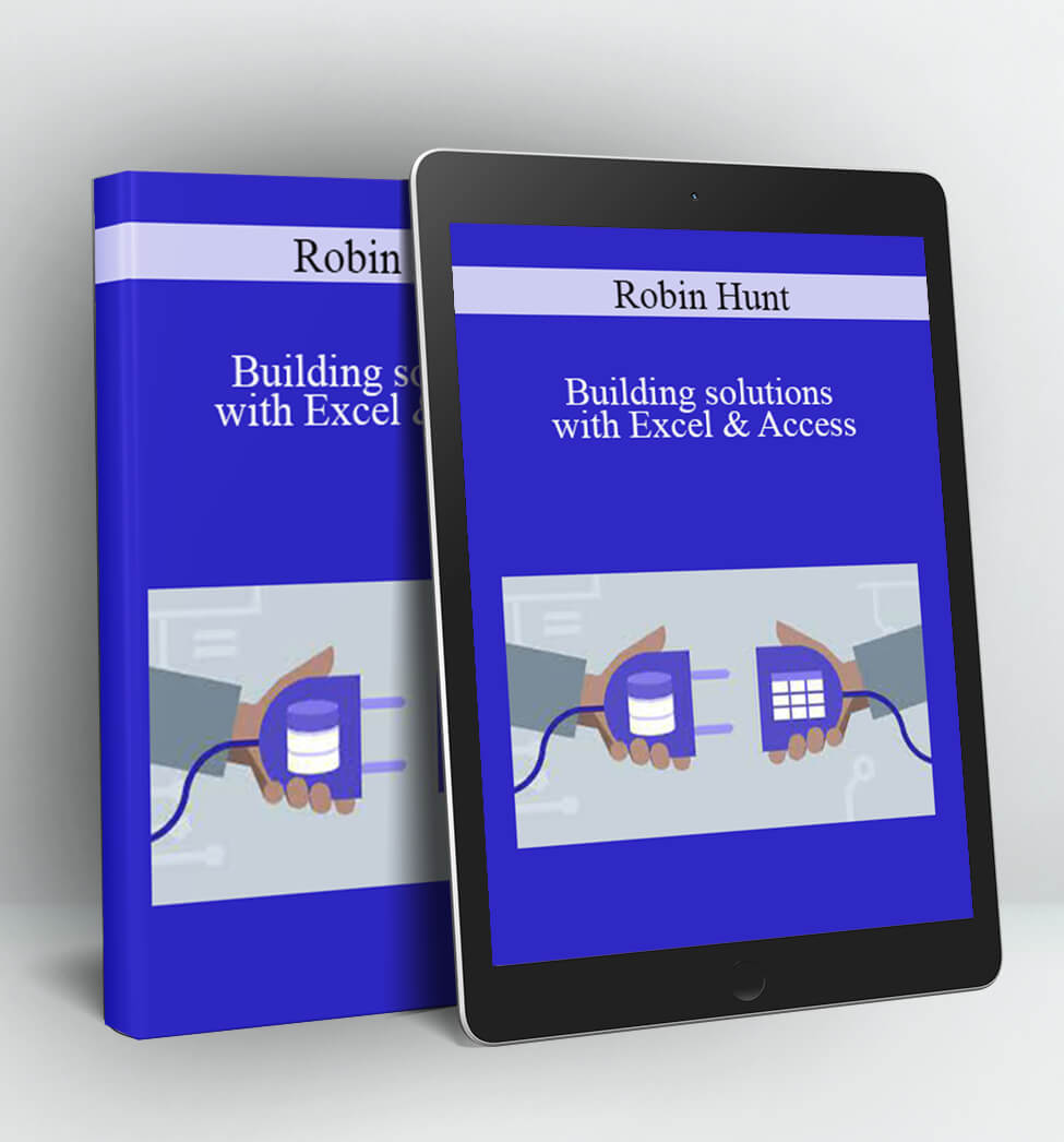 Building solutions with Excel & Access - Robin Hunt